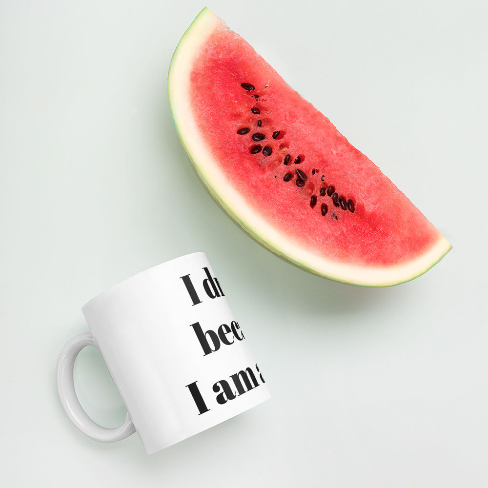 I drink because I am awake white glossy mug